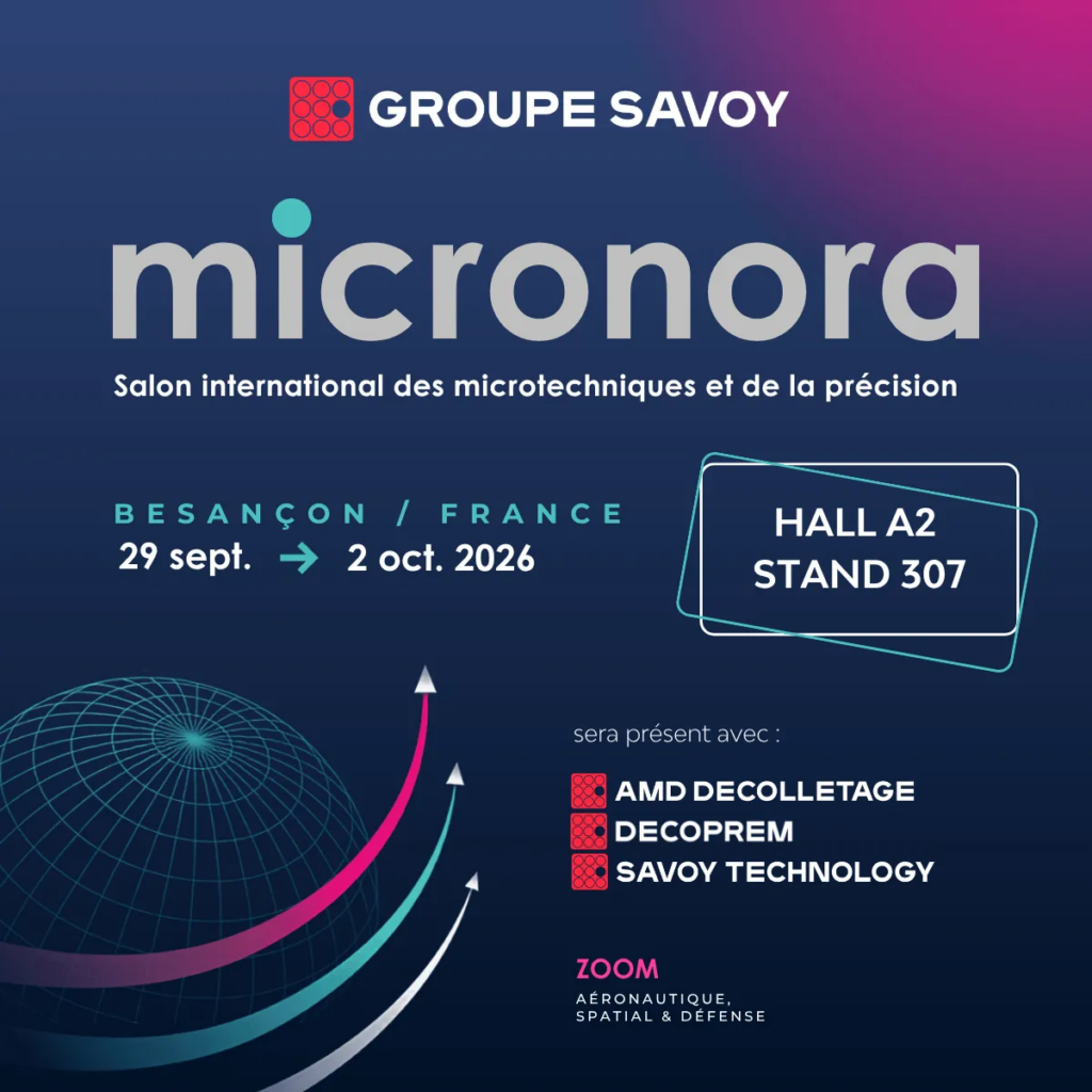Groupe Savoy au salon Micronora 2026 à Besançon, Hall A2 Stand 307, avec AMD Décolletage, Décoprem et Savoy Technology