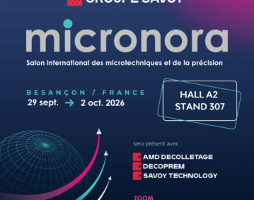 Groupe Savoy au salon Micronora 2026 à Besançon, Hall A2 Stand 307, avec AMD Décolletage, Décoprem et Savoy Technology